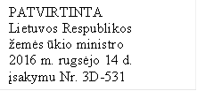 PATVIRTINTA
Lietuvos Respublikos
žemės ūkio ministro
2016 m. rugsėjo 14 d.
įsakymu Nr. 3D-531
