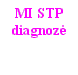 MI STP
diagnozė
