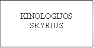 KINOLOGIJOS SKYRIUS
